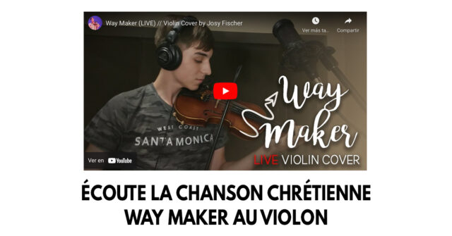 Écoute la chanson chrétienne Way Maker au violon