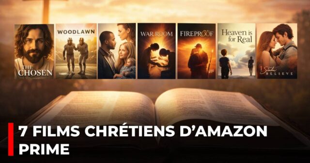 7 films chrétiens d’Amazon Prime